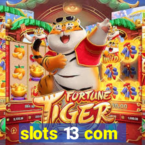 slots 13 com